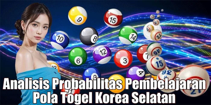 Analisis Probabilitas Pembelajaran Pola Togel Korea Selatan 