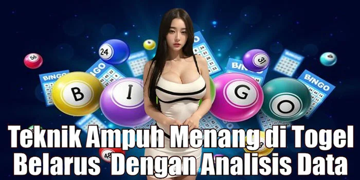 Teknik Ampuh Menang di Togel Belarus  Dengan Analisis Data