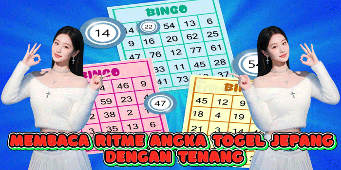 Membaca Ritme Angka Togel Jepang Dengan Tenang