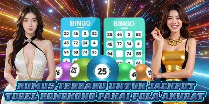 Rumus Terbaru Untuk Jackpot Togel Hongkong Pakai Pola Akurat