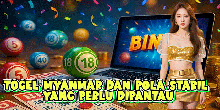 Togel Myanmar Dan Pola Stabil Yang Perlu Dipantau